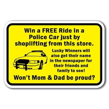 Win A FREE Ride In A Police Car By Shoplifting In This Store Sign 12inx18in